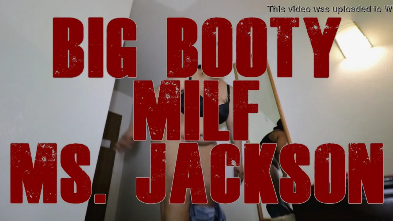 Ms JACKSON EBONY BIG BUTT MILF